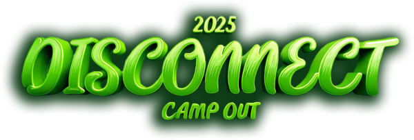 Disconnect Camp Out 2025